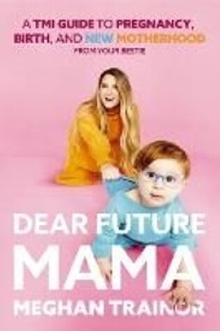 Cover of Dear Future Mama