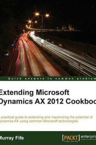 Cover of Extending Microsoft Dynamics Ax 2012 Cookbook