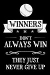 Book cover for Winners Don't Always Win They Just Never Give Up