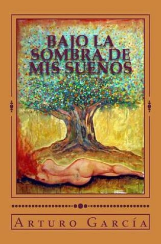 Cover of Bajo la Sombra de mis Sueños