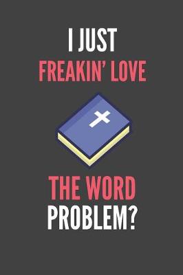 Book cover for I Just Freakin' Love The Word