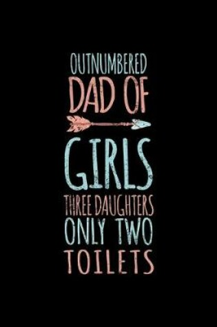Cover of Outnumbered Dad Of Girls Three Daughters Only Two Toilets