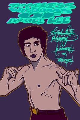 Book cover for TIMELESS WISDOMS OF BRUCE LEE - martial arts philosophy for businessmen and entrepreneurs