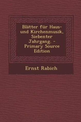 Cover of Blatter Fur Haus- Und Kirchenmusik, Siebenter Jahrgang.