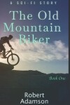 Book cover for The Old Mountain Biker