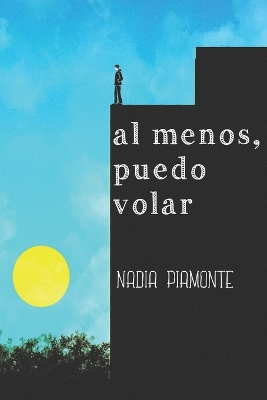 Book cover for Al menos, puedo volar