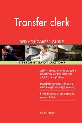 Book cover for Transfer Clerk Red-Hot Career Guide; 1184 Real Interview Questions