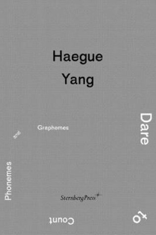 Cover of Haegue Yang - Dare to Count Phonemes and Graphemes