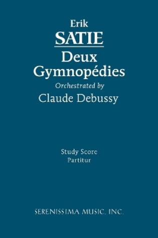 Cover of Deux Gymnopedies, Orchestrated by Claude Debussy