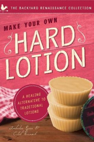 Cover of Make Your Own Hard Lotion