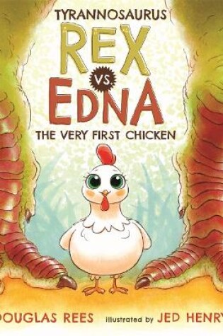 Cover of Tyrannosaurus Rex vs. Edna the Very First Chicken