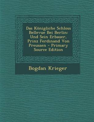 Book cover for Das Konigliche Schloss Bellevue Bei Berlin