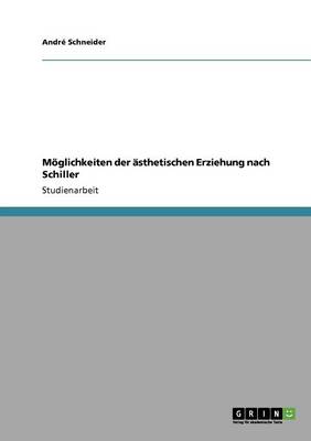 Book cover for Moeglichkeiten der asthetischen Erziehung nach Schiller