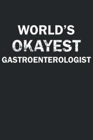 Cover of World's Okayest Gastroenterolist