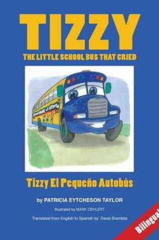 Cover of Tizzy, the Little School Bus That Cried