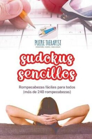 Cover of Sudokus sencillos Rompecabezas faciles para todos (mas de 240 rompecabezas)