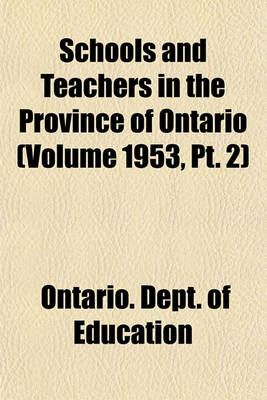 Book cover for Schools and Teachers in the Province of Ontario (Volume 1953, PT. 2)