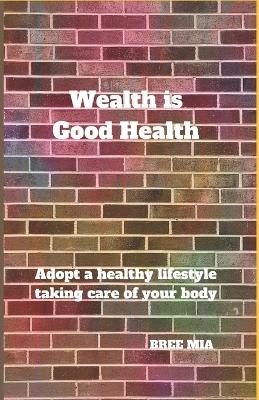 Book cover for Wealth is Good Health