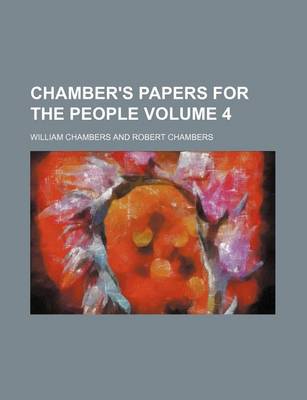 Book cover for Chamber's Papers for the People Volume 4