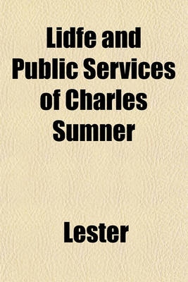 Book cover for Lidfe and Public Services of Charles Sumner