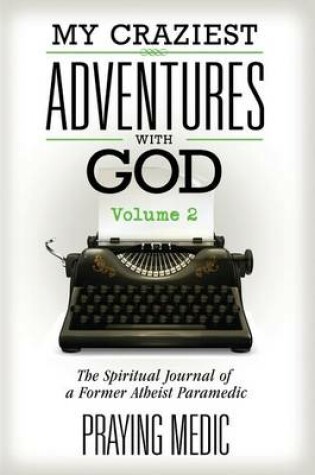Cover of My Craziest Adventures with God - Volume 2
