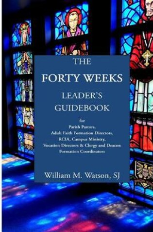 Cover of The Forty Weeks Leader's Guidebook