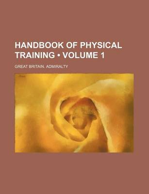 Book cover for Handbook of Physical Training (Volume 1)