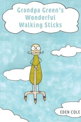 Cover of Grandpa Green's Wonderful Walking Sticks