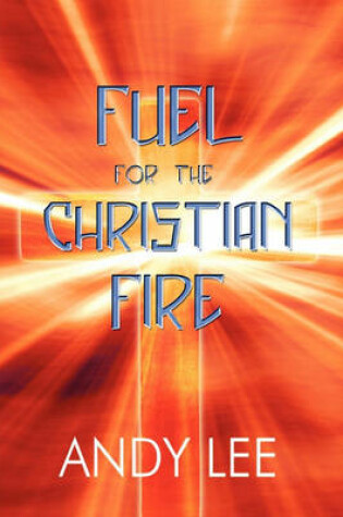 Cover of Fuel for the Christian Fire