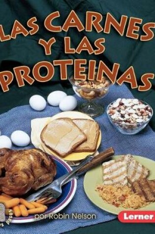 Cover of Las Carnes Y Las Proteinas (Meats and Proteins)