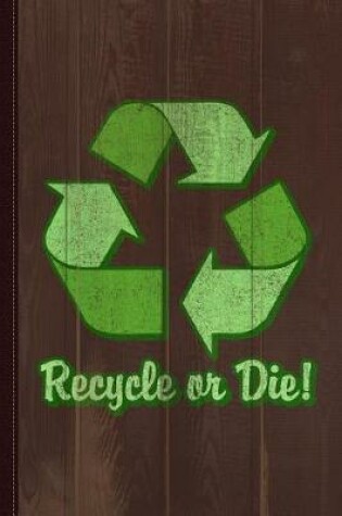 Cover of Recycle or Die Vintage Journal Notebook