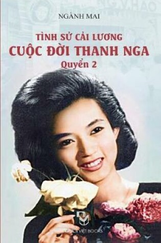 Cover of Tinh Su Cai Luong Cuoc Doi Thanh Nga - Quyen 2