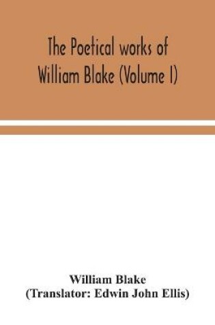 Cover of The poetical works of William Blake (Volume I)