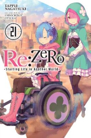 Cover of Re:ZERO -Starting Life in Another World-, Vol. 21 (light novel)