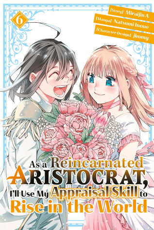 Cover of As a Reincarnated Aristocrat, I'll Use My Appraisal Skill to Rise in the World 6 (manga)