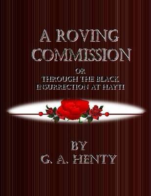 Book cover for A Roving Commission or Through the Black Insurrection at Hayti