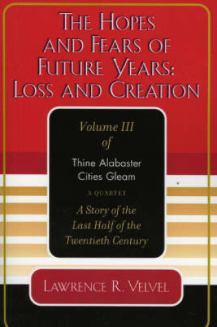 Cover of The Hopes and Fears of Future Years, Loss and Creation