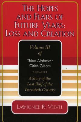 Book cover for The Hopes and Fears of Future Years, Loss and Creation