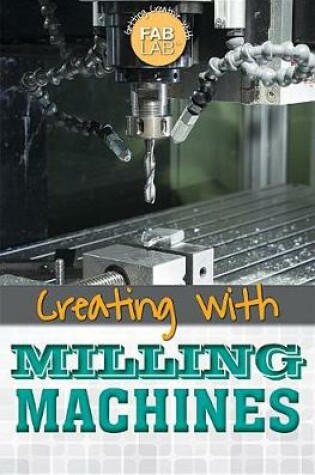 Cover of Creating with Milling Machines
