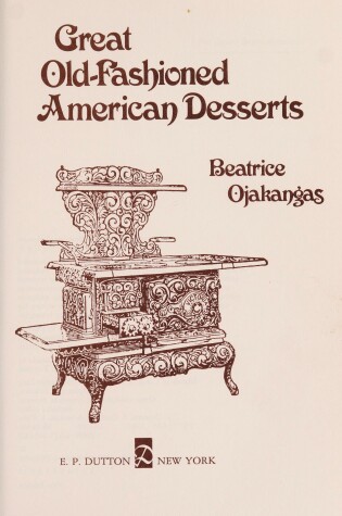 Cover of Ojakangas Beatrice : Great Old-Fashioned American Desserts