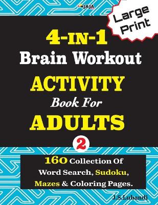 Book cover for 4-IN-1 Brain Workout ACTIVITY Book For ADULTS