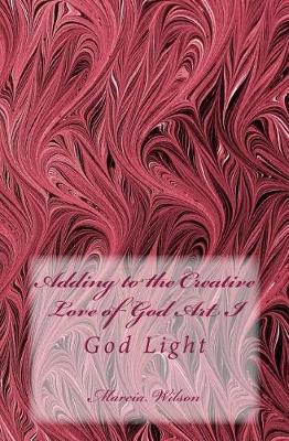 Book cover for Adding to the Creative Love of God Art I