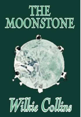 Book cover for The Moonstone by Wilkie Collins, Fiction, Classics, Mystery & Detective