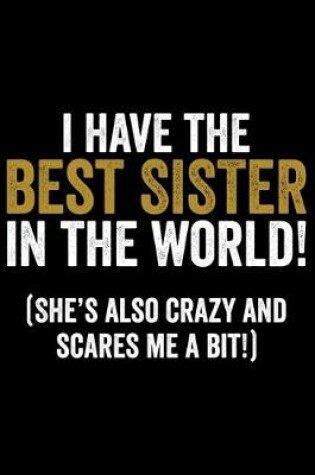 Cover of I Have The Best Sister In The World