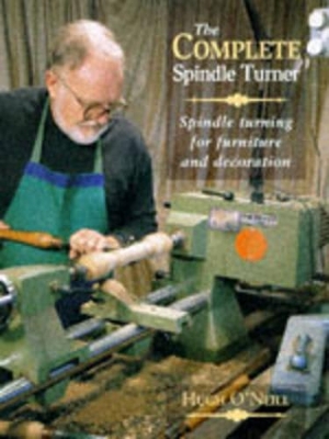 Book cover for Complete Spindle Turner: Spindle Turning for Furniture and Decoration