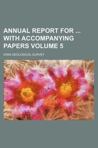 Cover of Annual Report for with Accompanying Papers Volume 5