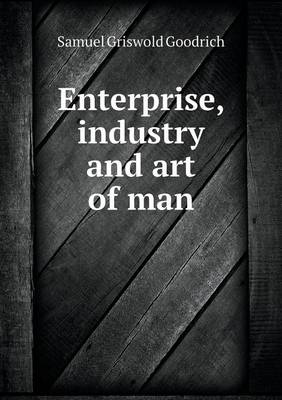 Book cover for Enterprise, industry and art of man