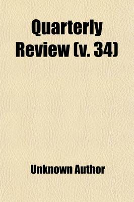 Book cover for The Quarterly Review (Volume 34)