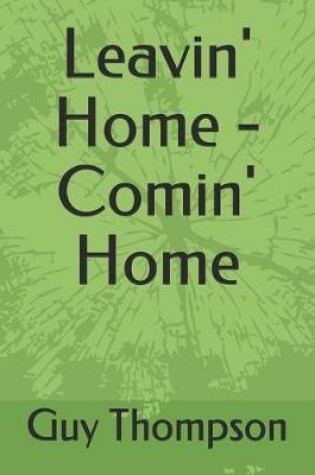 Cover of Leavin' Home - Comin' Home