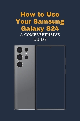 Book cover for How to Use Your Samsung Galaxy S24